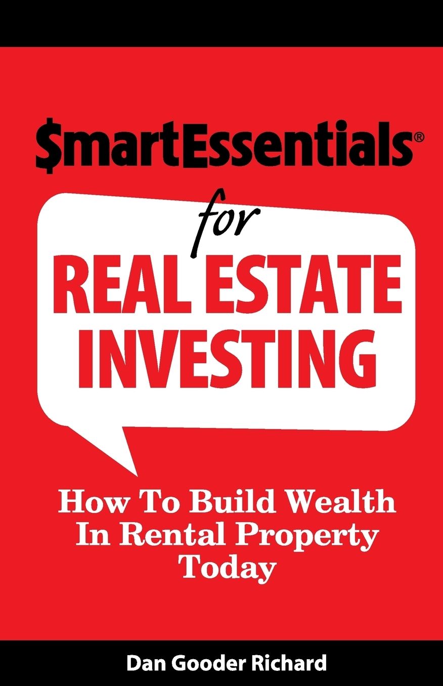 Smart Essentials® for Real Estate Investing: How to Build Wealth in Rental Property Today
