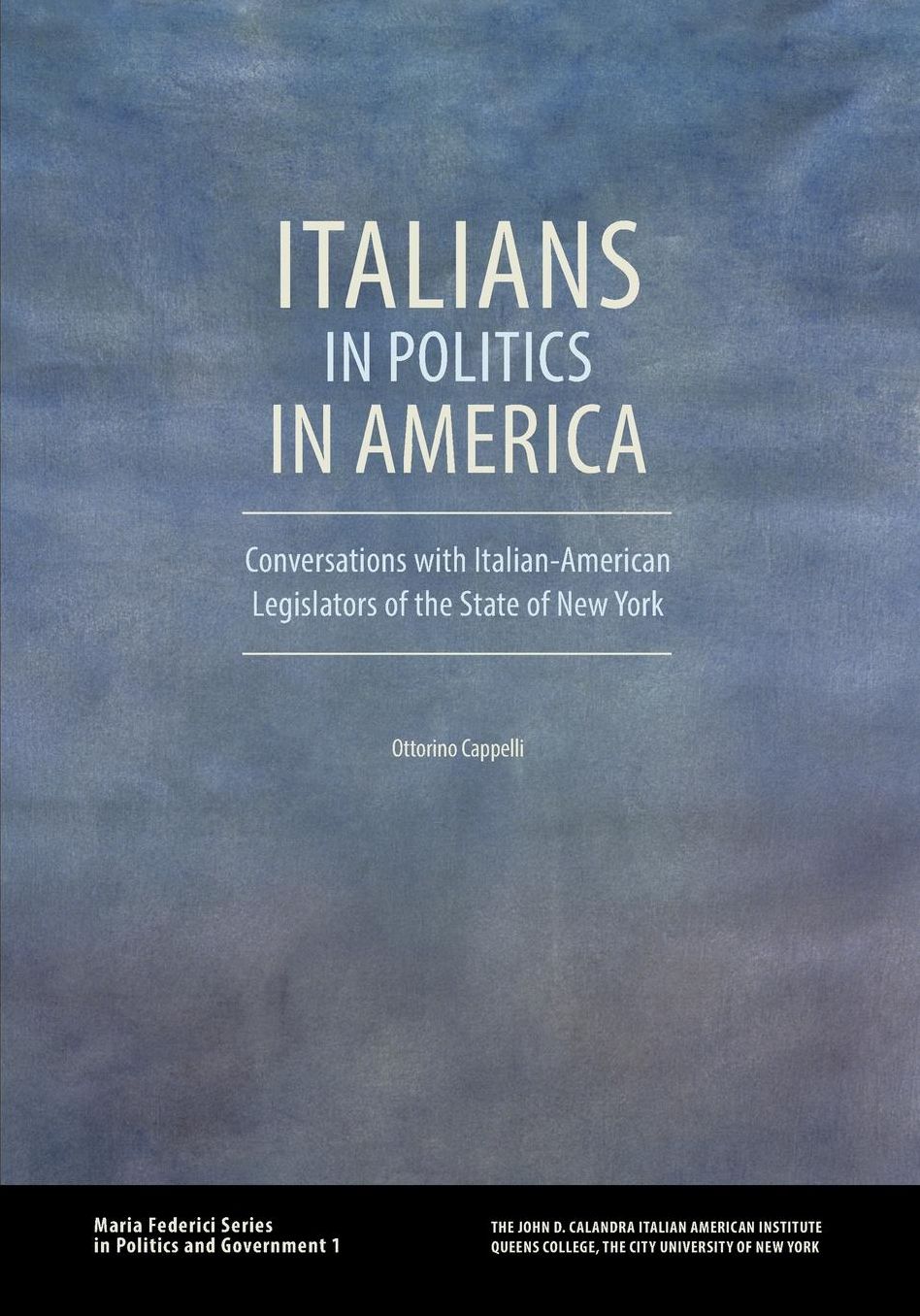 Italians in Politics in America: Conversations with Italian-American Legislators of the State of New York