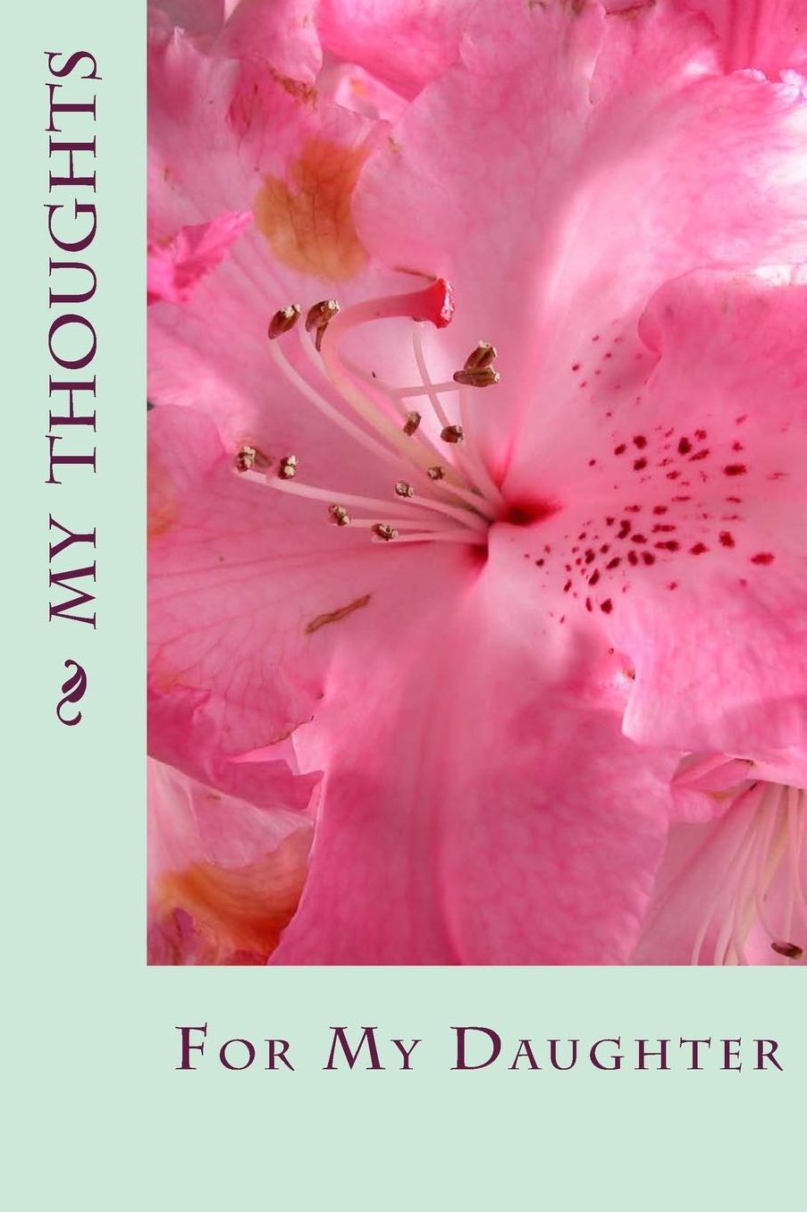 My Thoughts: For My Daughter