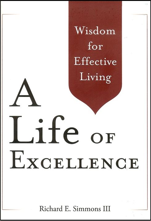 A Life of Excellence: Wisdom for Effective Living