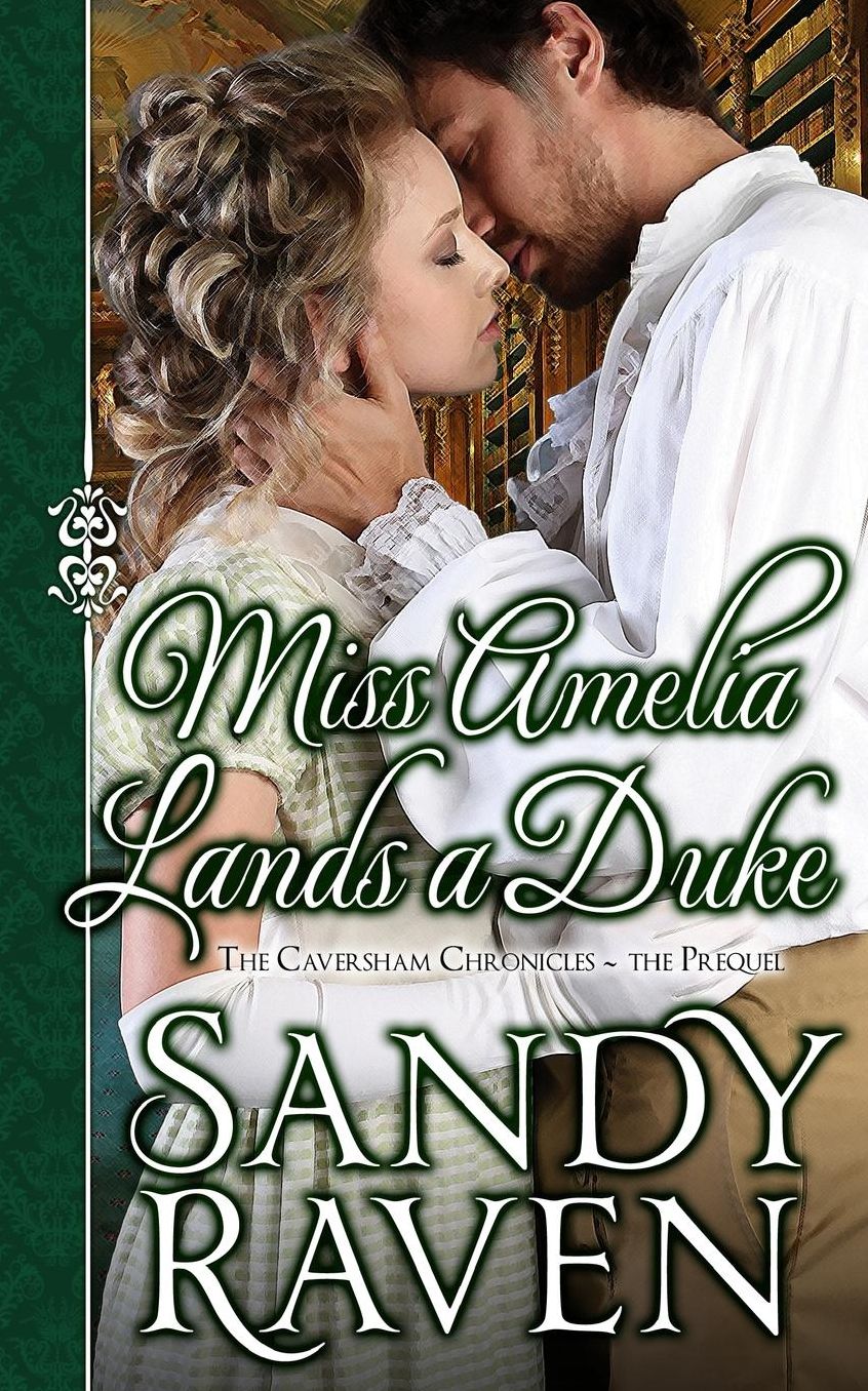Miss Amelia Lands a Duke: The Caversham Chronicles - The Prequel Novella