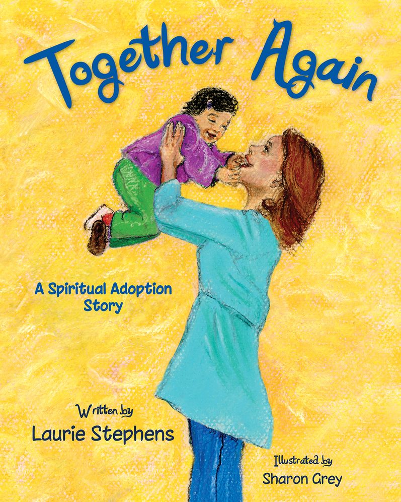 TOGETHER AGAIN: A Spiritual Adoption Story (O)