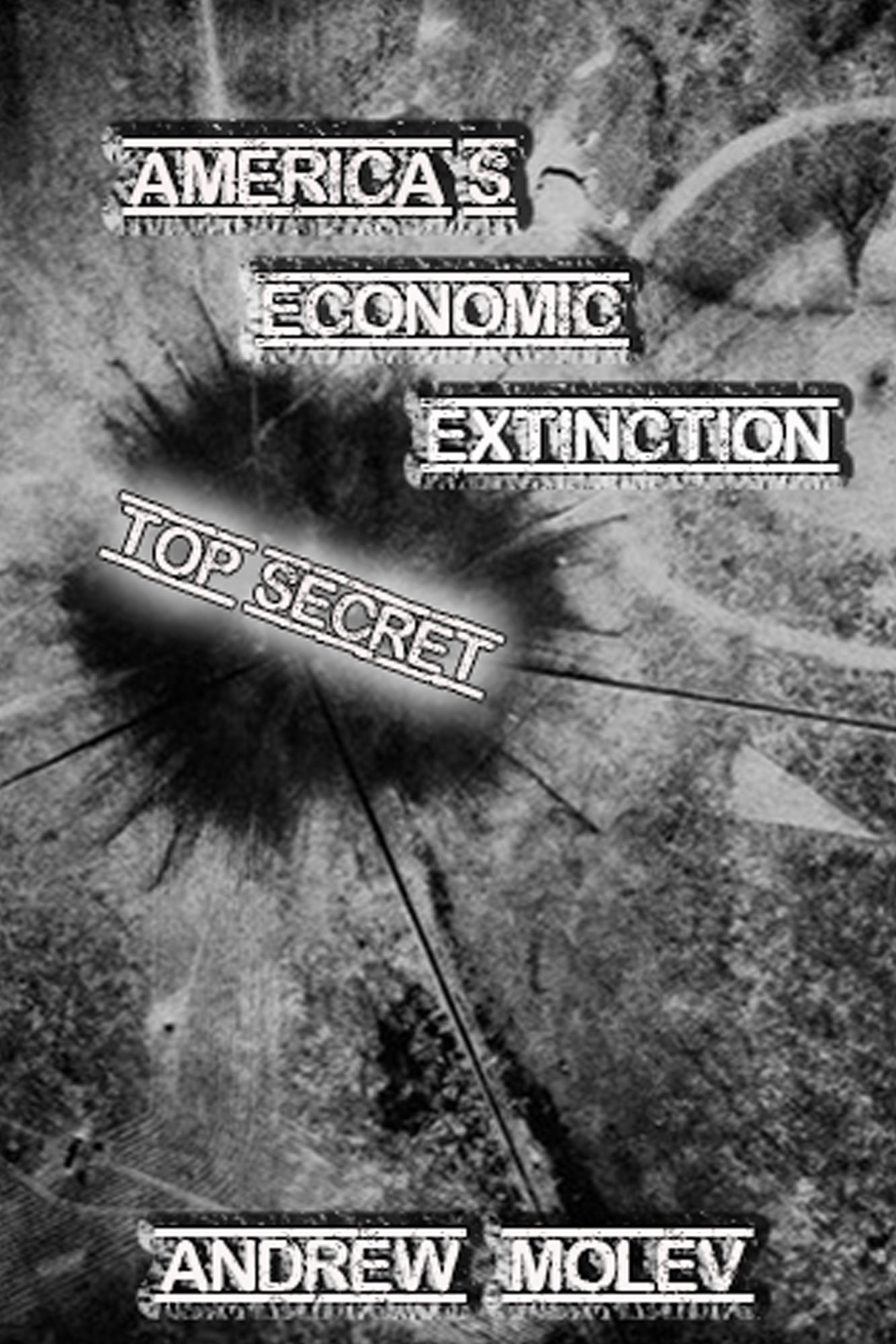 America's Economic Extinction: The Scariest Non-Fiction Book You Will Ever Read