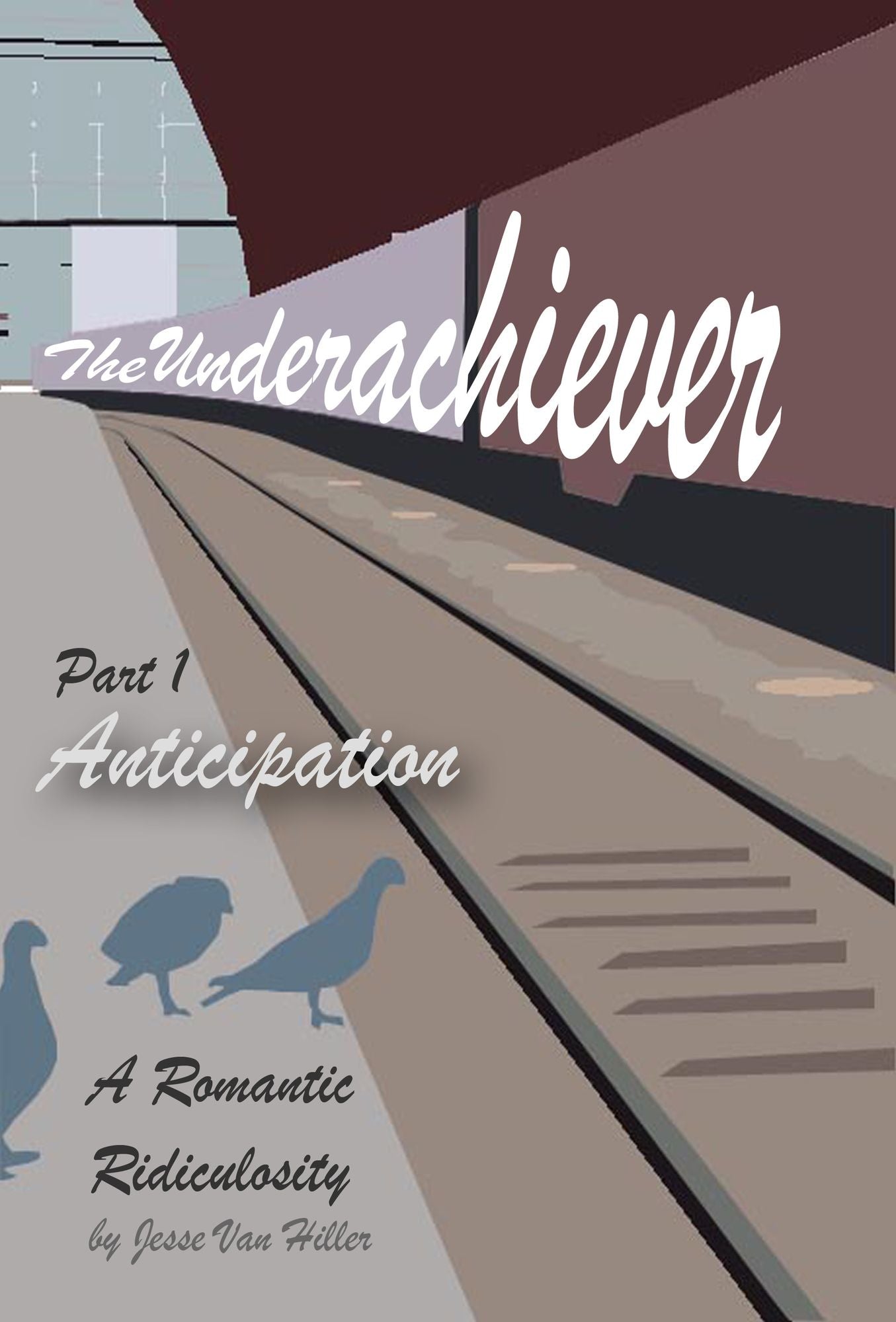 The Underachiever - Part 1: Anticipation