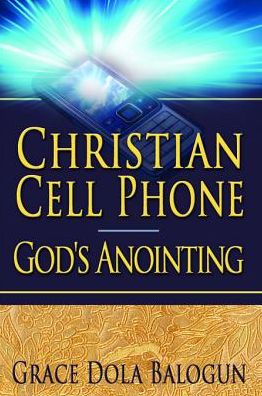 Christian Cell Phone God's Anointing
