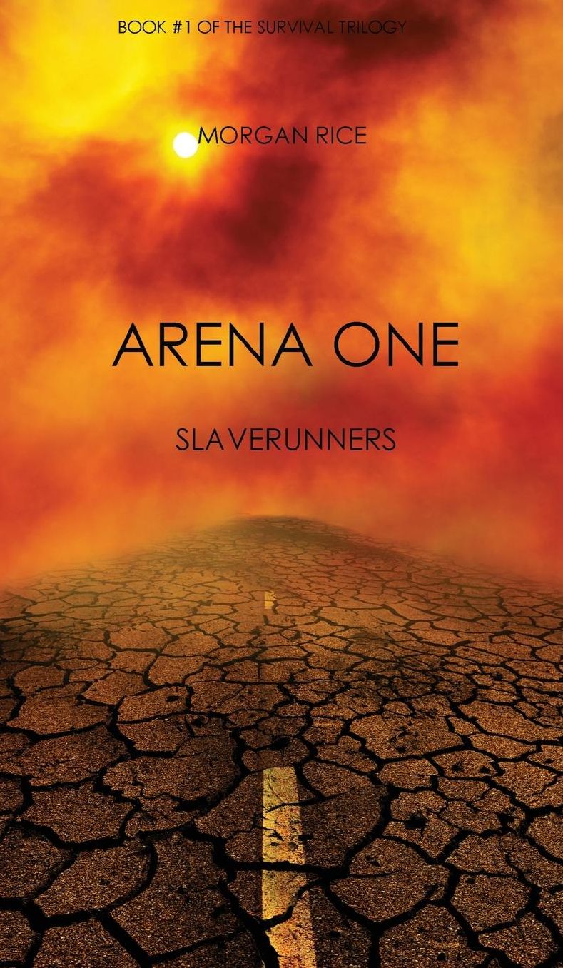 Arena One: Slaverunners (Book #1 of the Survival Trilogy)