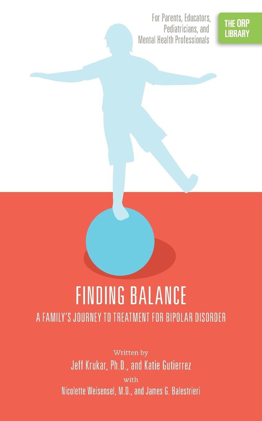 Finding Balance: A Family's Journey to Treatment for Bipolar Disorder (the Orp Library)