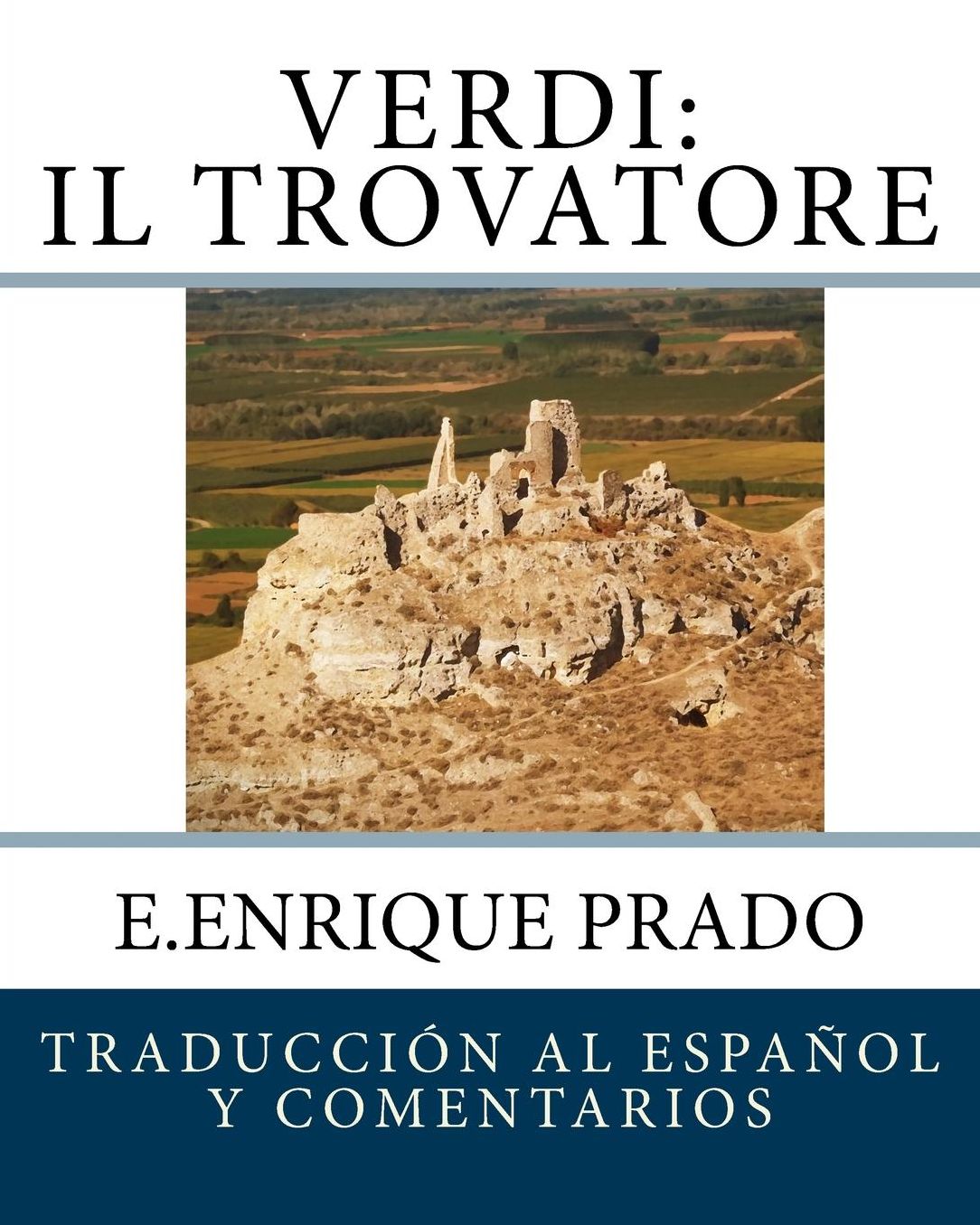 Verdi: Il Trovatore: Traduccion al Espanol y Comentarios