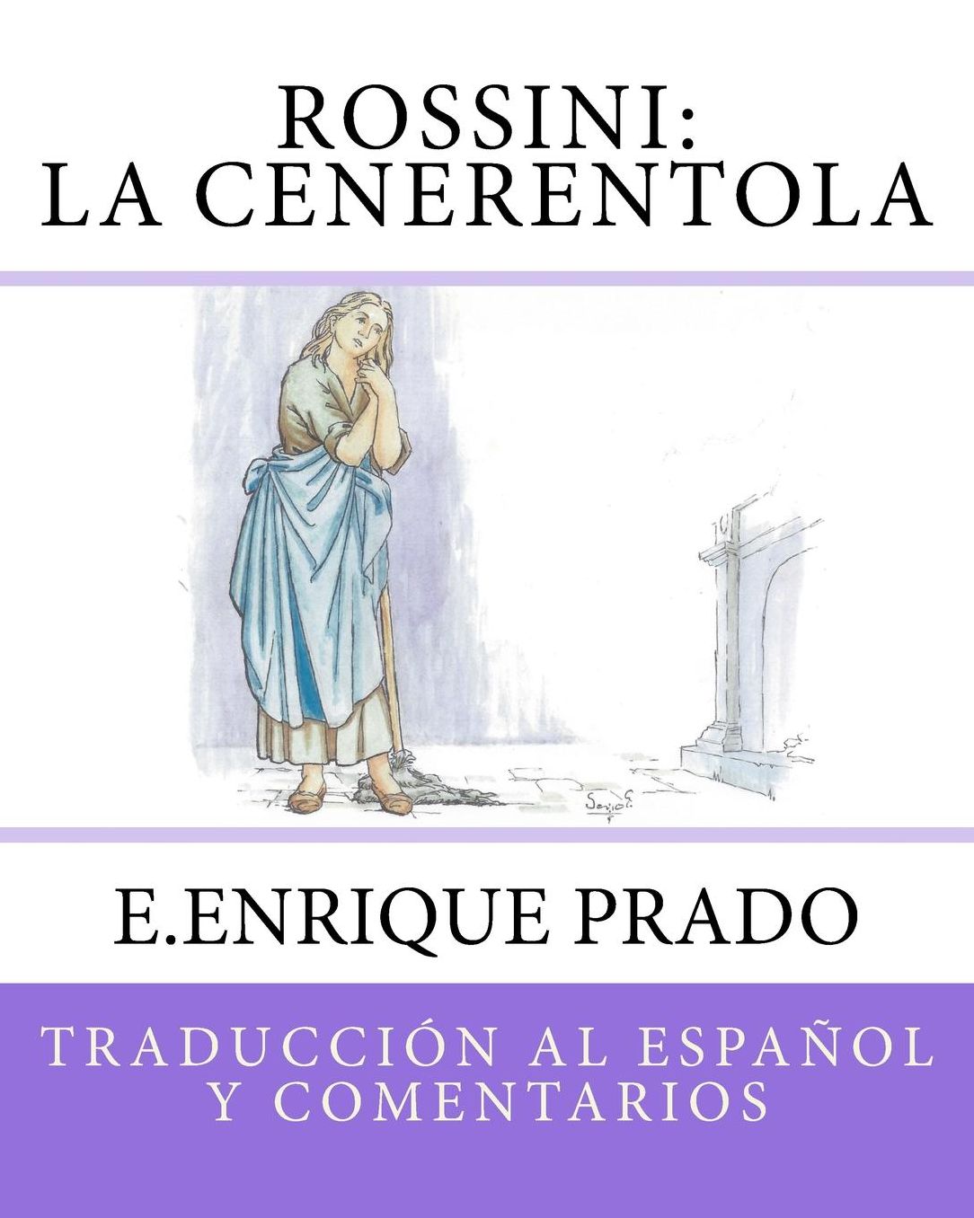 Rossini: La Cenerentola: Traduccion al Espanol y Comentarios