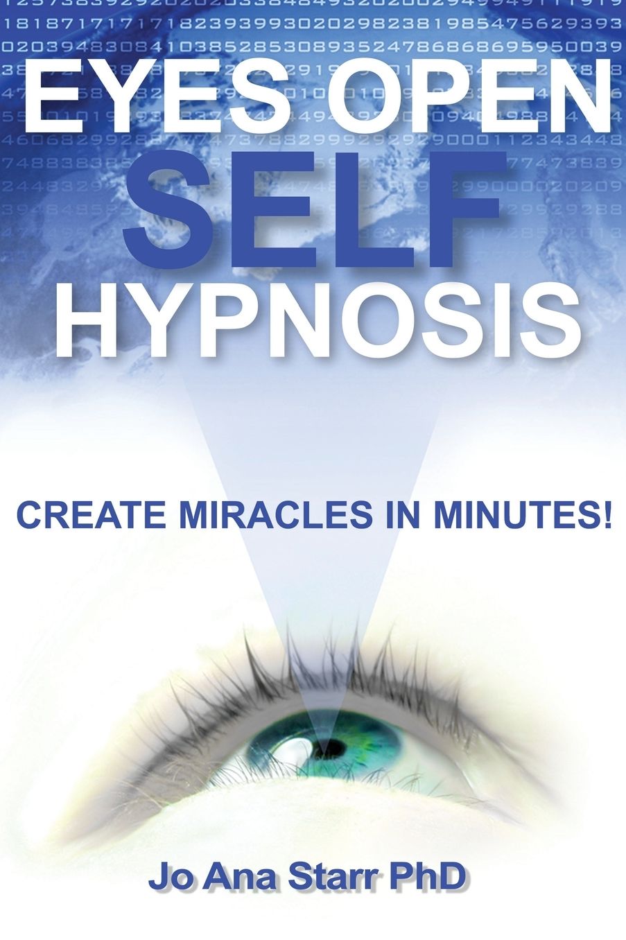 Eyes Open Self Hypnosis: Create Miracles in Minutes