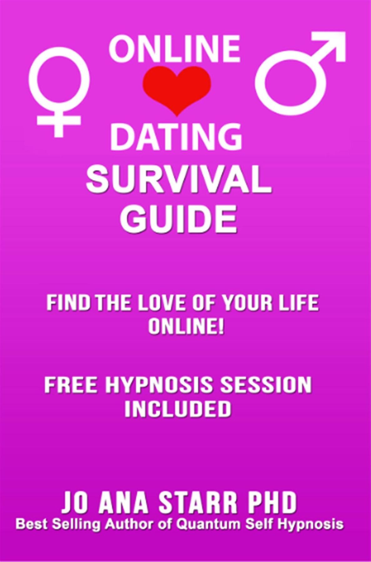 Online Dating Survival Guide: Find the Love of Your Life Online!