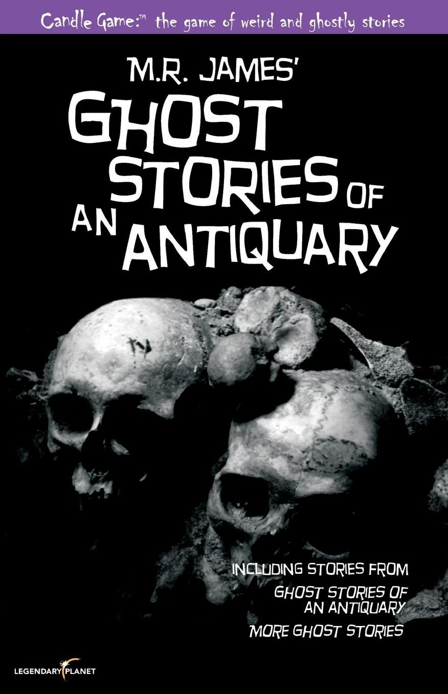 Candle Game: Ghost Stories of an Antiquary: The Ghostly Tales of M.R. James