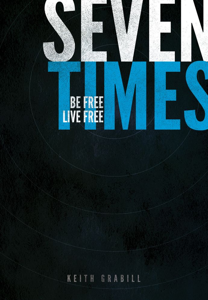 Seven Times: Be Free, Live Free