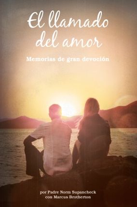 El llamado del amor: Memorias de gran devocion