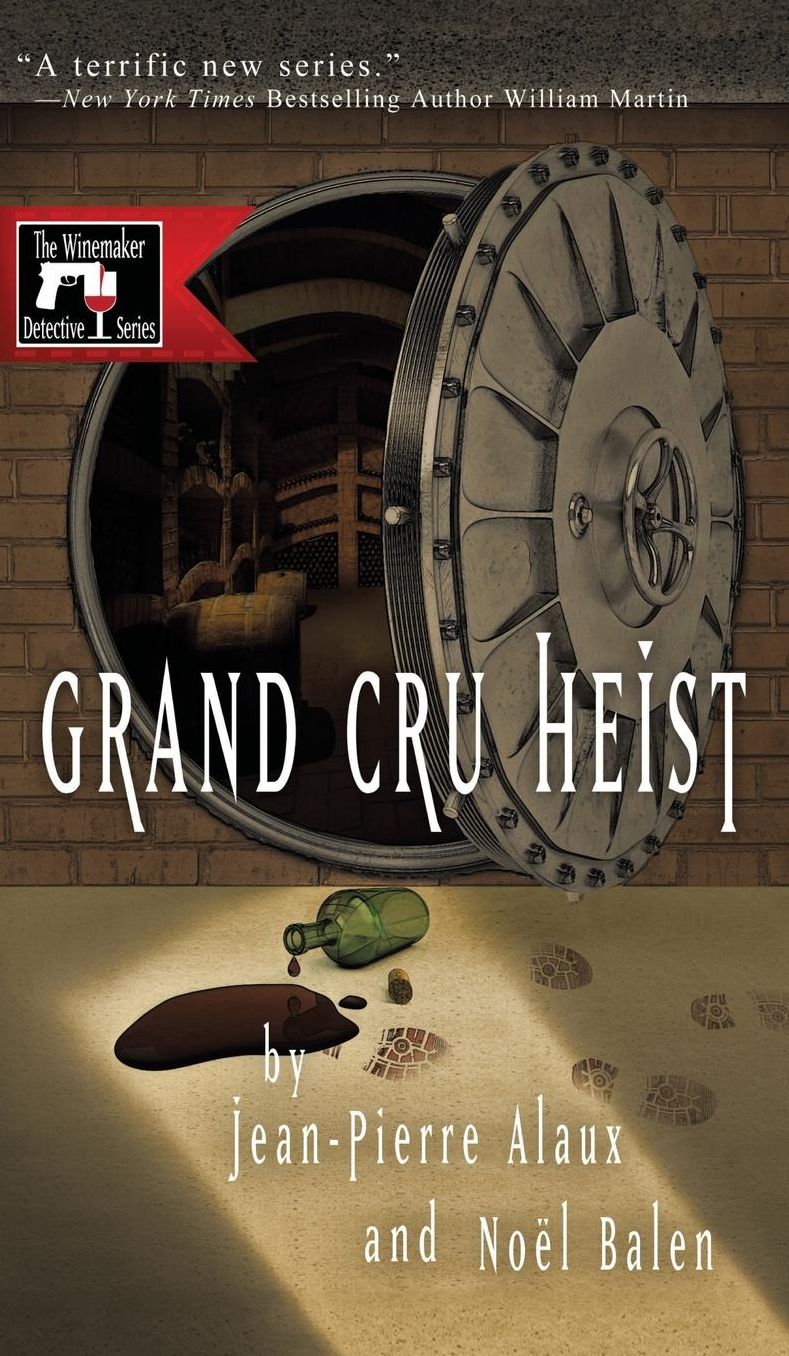Grand Cru Heist: A Winemaker Detective Mystery
