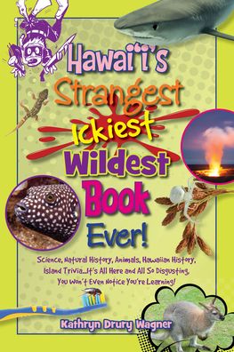 Hawaii's Strangest, Ickiest, Wildest Book Ever
