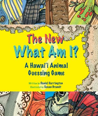 The New What Am I?: A Hawaii Animal Guessing Game