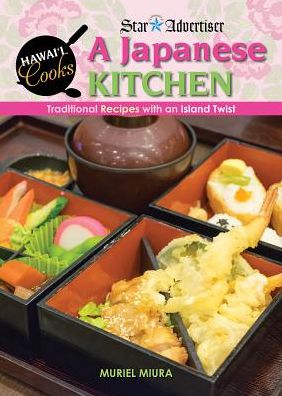A Japanese Kitchen: Traditional Recipes with an Island Twist