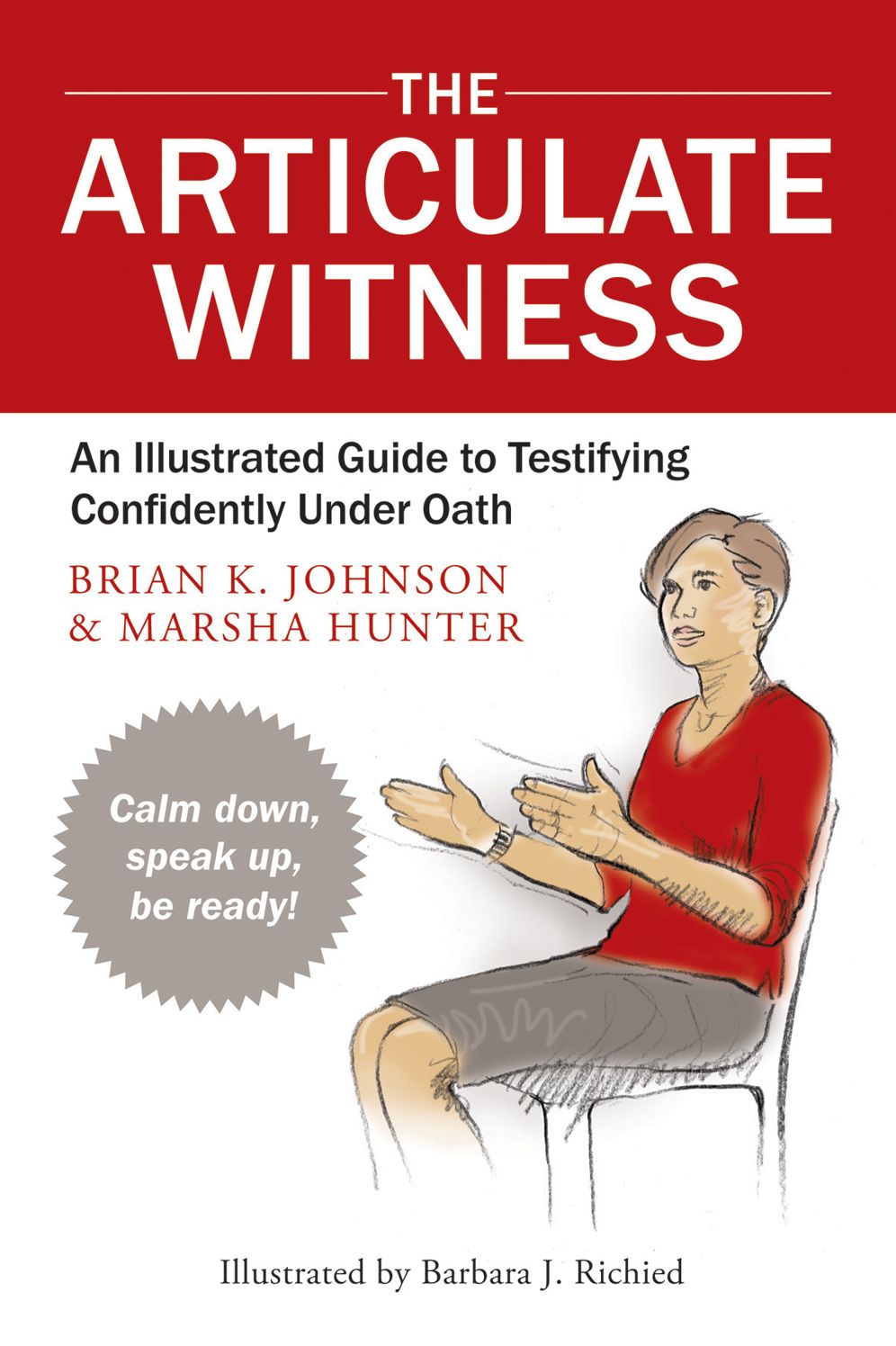Articulate Witness: An Illustrated Guide to Testifying Confidently Under Oath