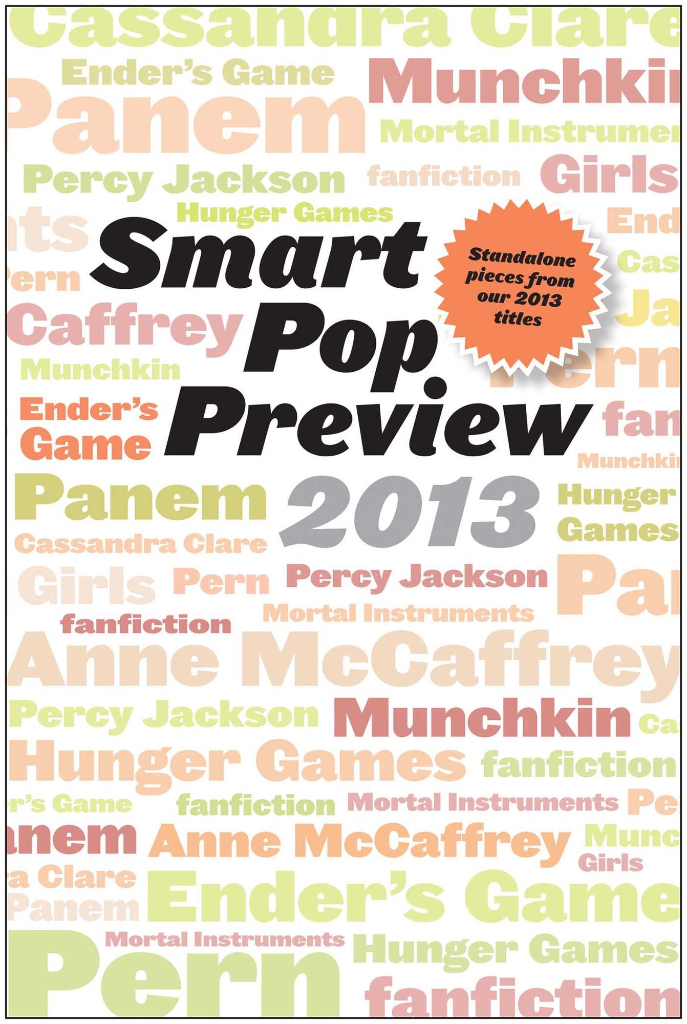 Smart Pop Preview 2013: Standalone Essays and Exclusive Extras on the Hunger Games, Ender's Game, Percy Jackson, the Mortal Instruments, Munchkin, the Dragonriders of Pern, and More