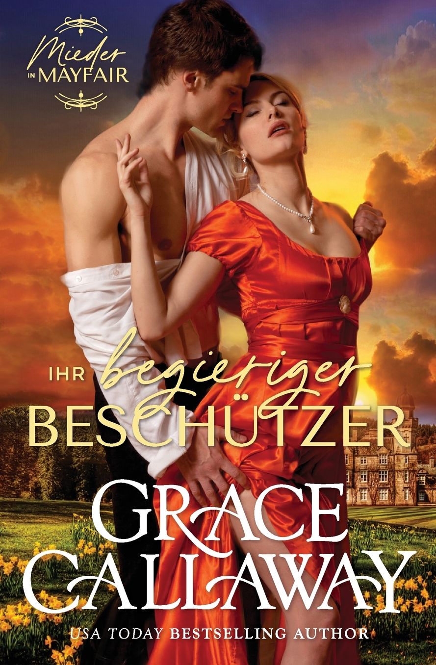 Ihr begieriger Beschützer (Mieder in Mayfair - Buch 3)
