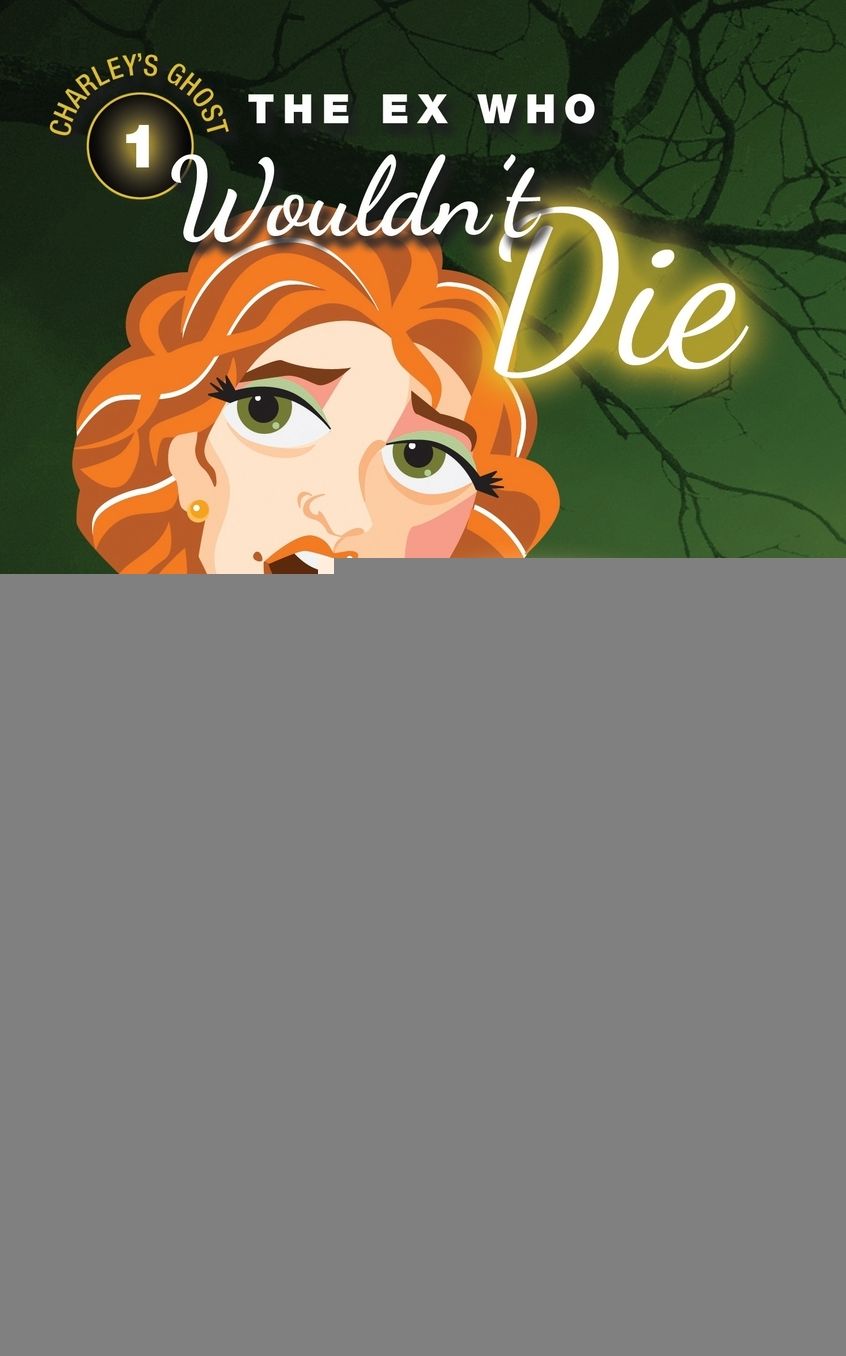 The Ex Who Wouldn't Die