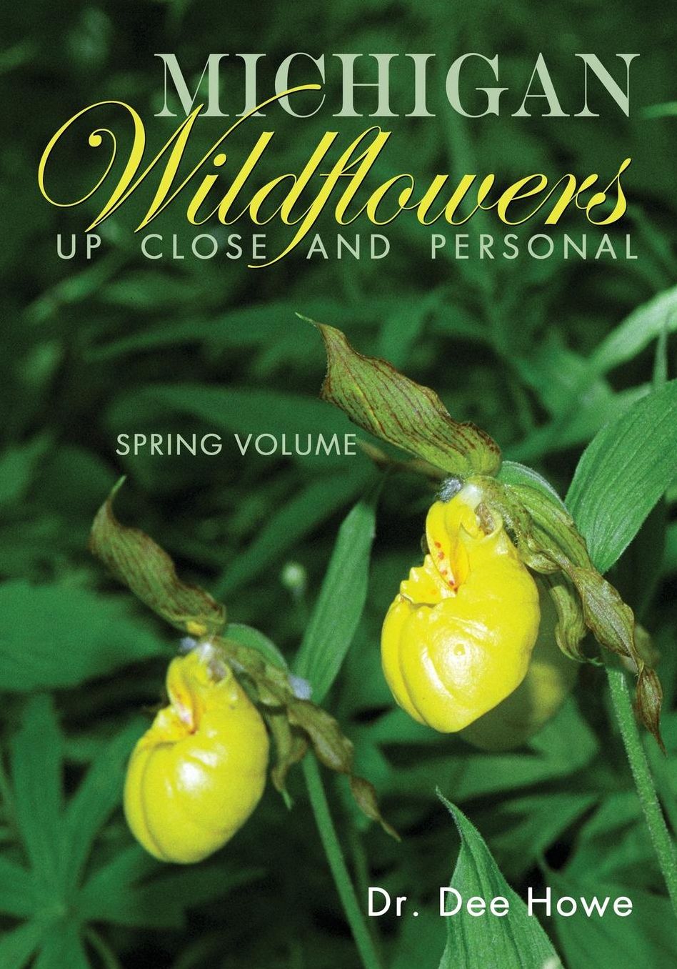 Michigan Wildflowers: Up Close and Personal: Spring Volume