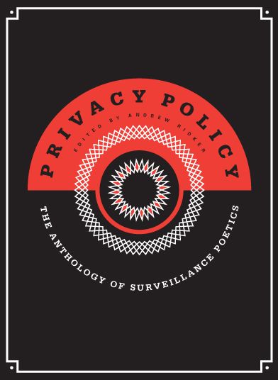 Privacy Policy: the Anthology of Surveillance Poetics