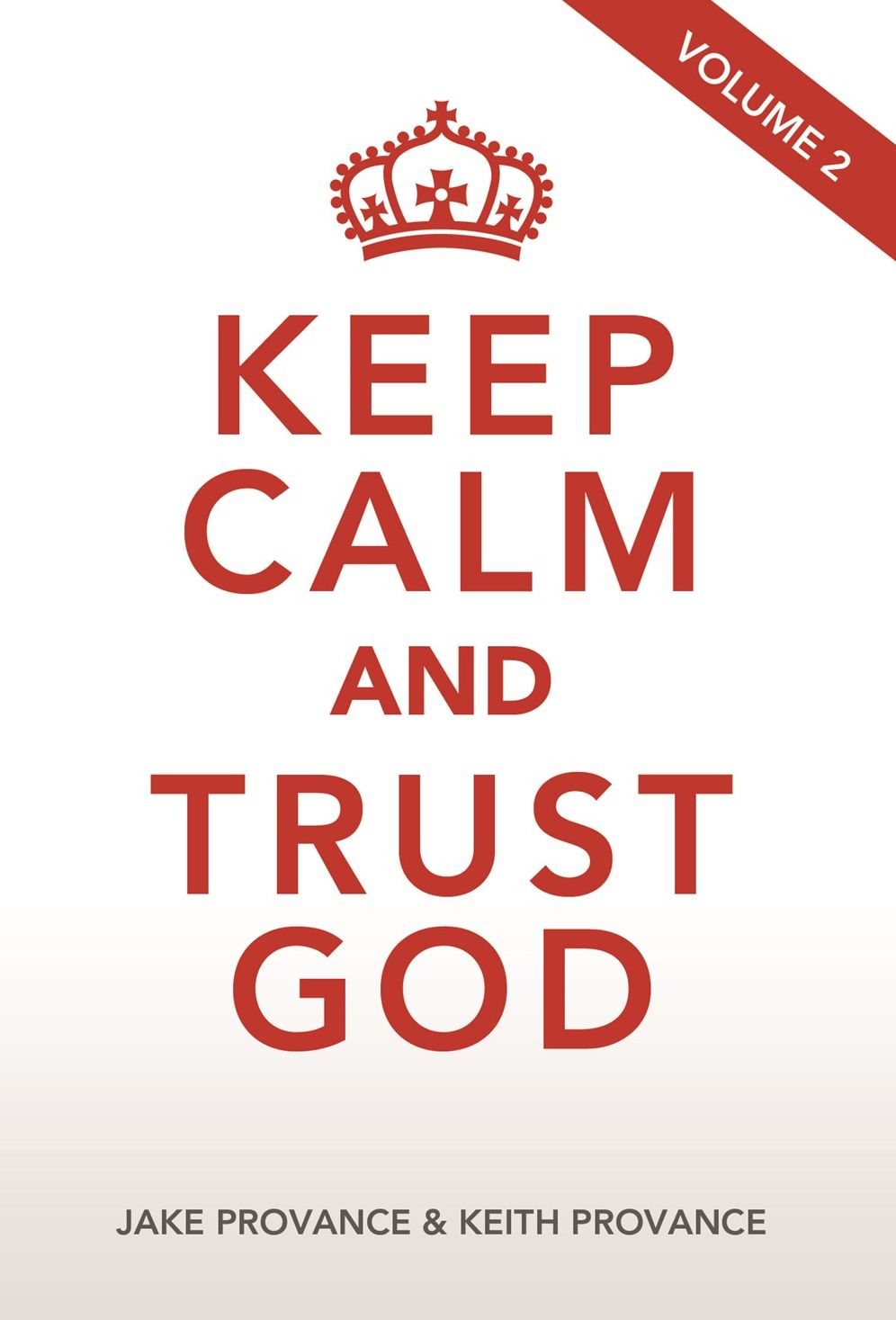 Keep Calm and Trust God Volume 2