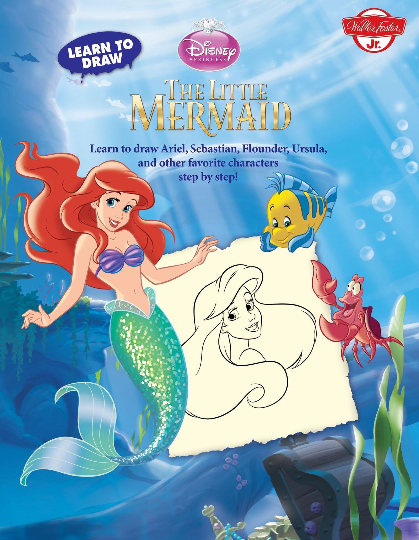Learn to Draw Disney's the Little Mermaid: Learn to Draw Ariel, Sebastian, Flounder, Ursula, and Other Favorite Characters Step by Step!