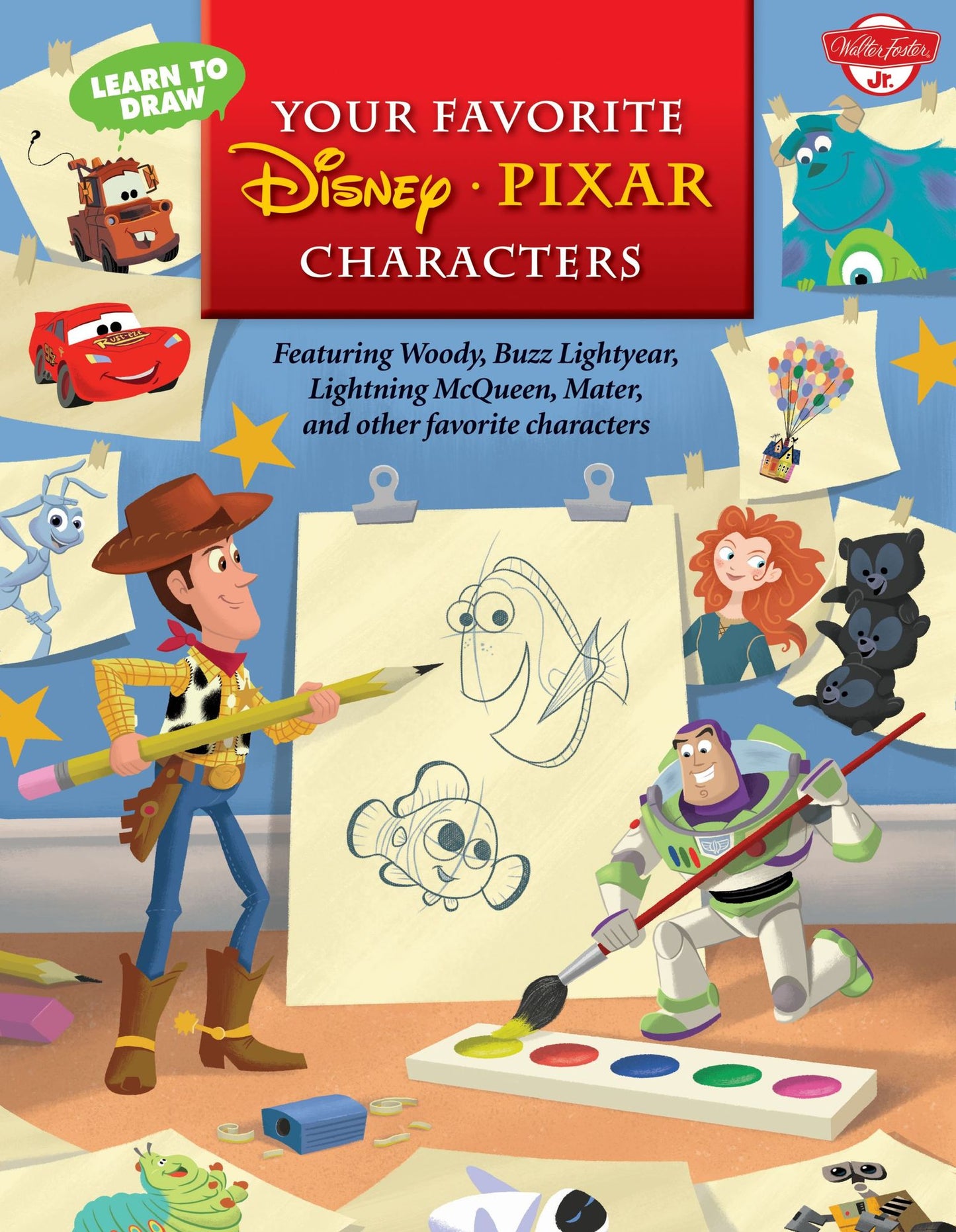 Learn to Draw Your Favorite Disney/Pixar Characters: Featuring Woody, Buzz Lightyear, Lightning McQueen, Mater, and Other Favorite Characters