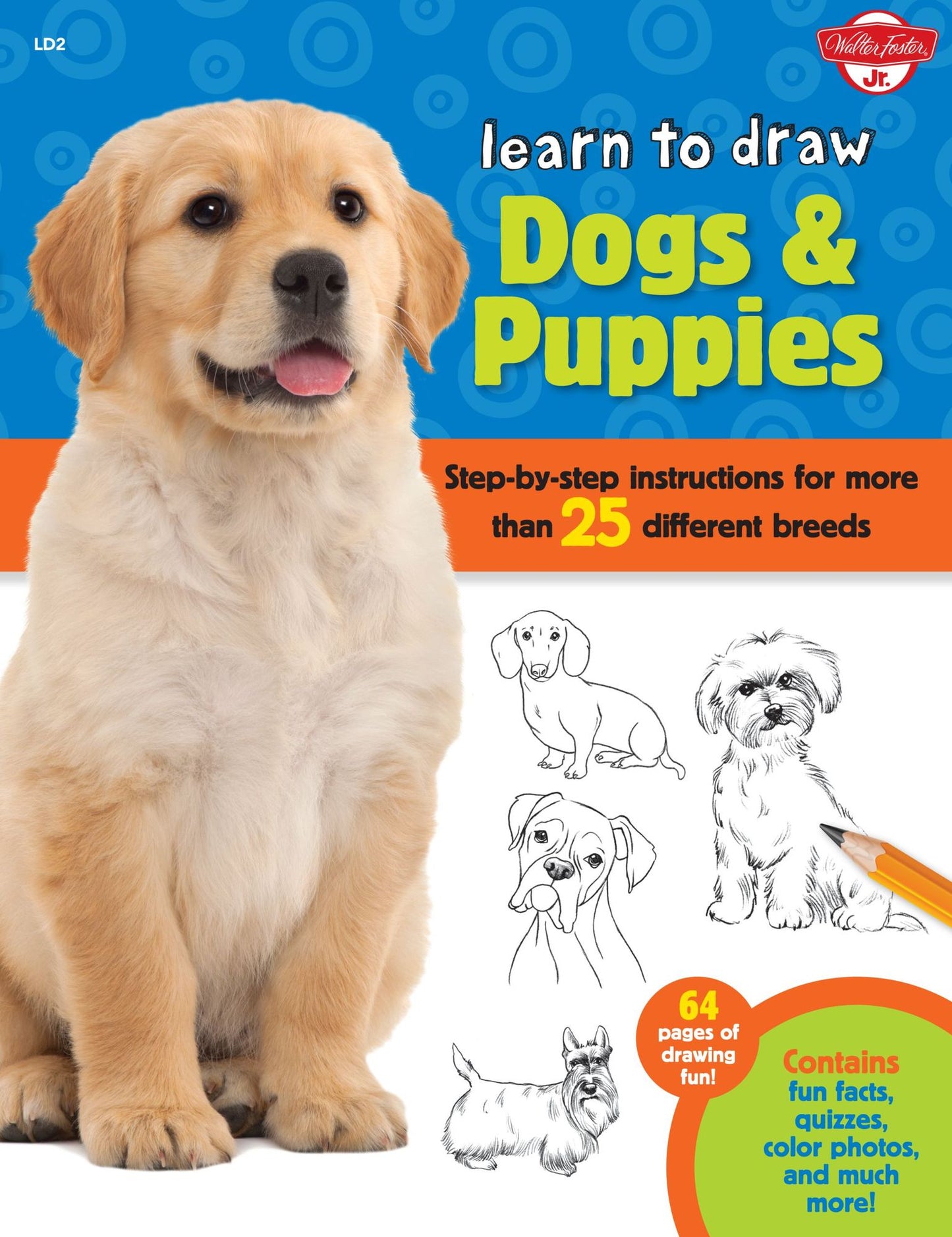 Learn to Draw Dogs & Puppies: Step-By-Step Instructions for More Than 25 Different Breeds