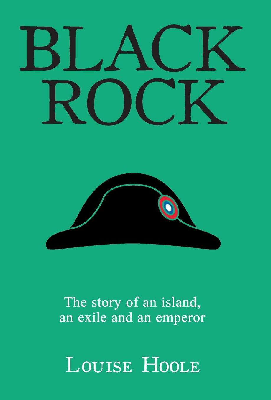 Black Rock: The Story of an Island, an Exile and an Emperor