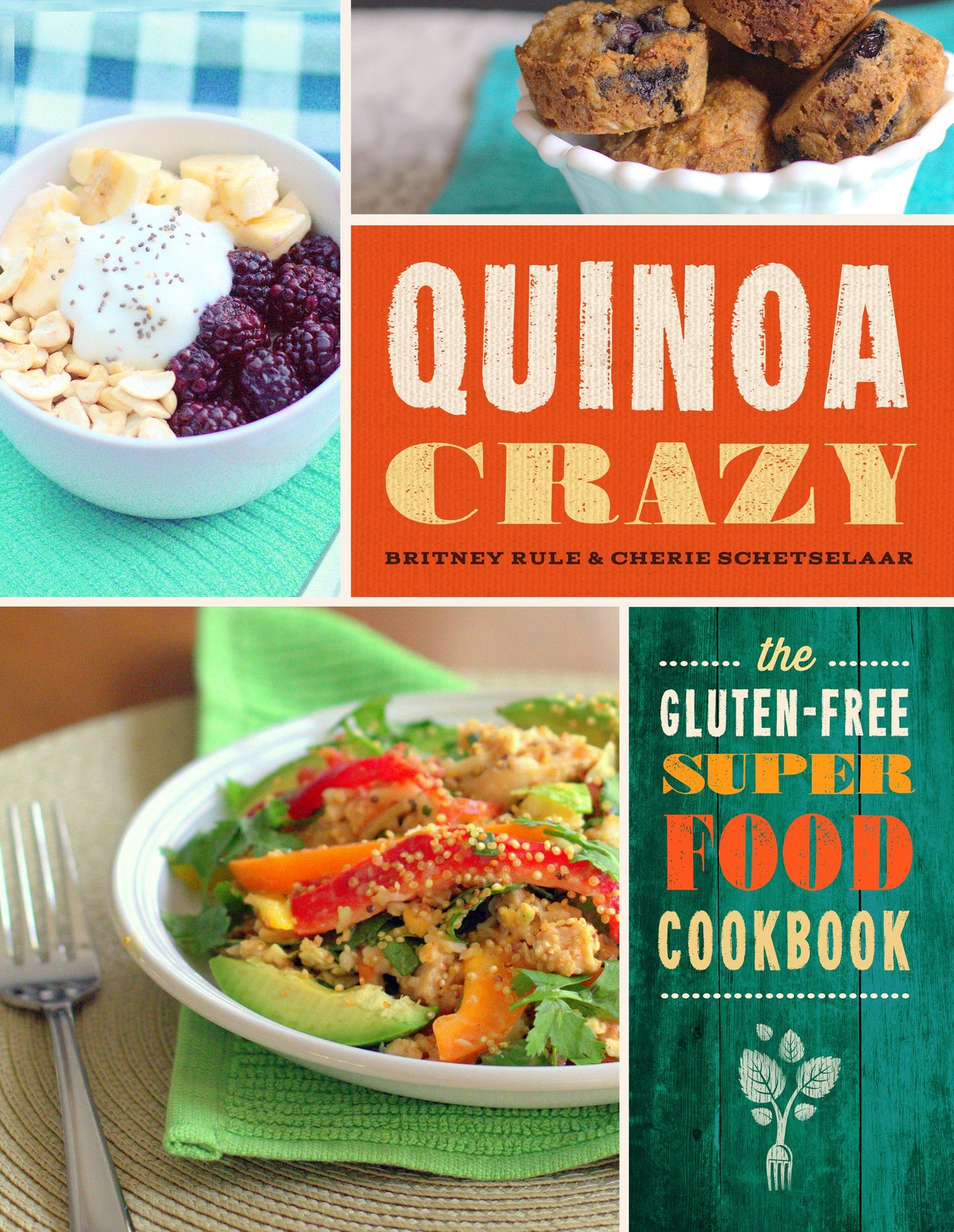 Quinoa Crazy: The Gluten-Free Superfood Cookbook