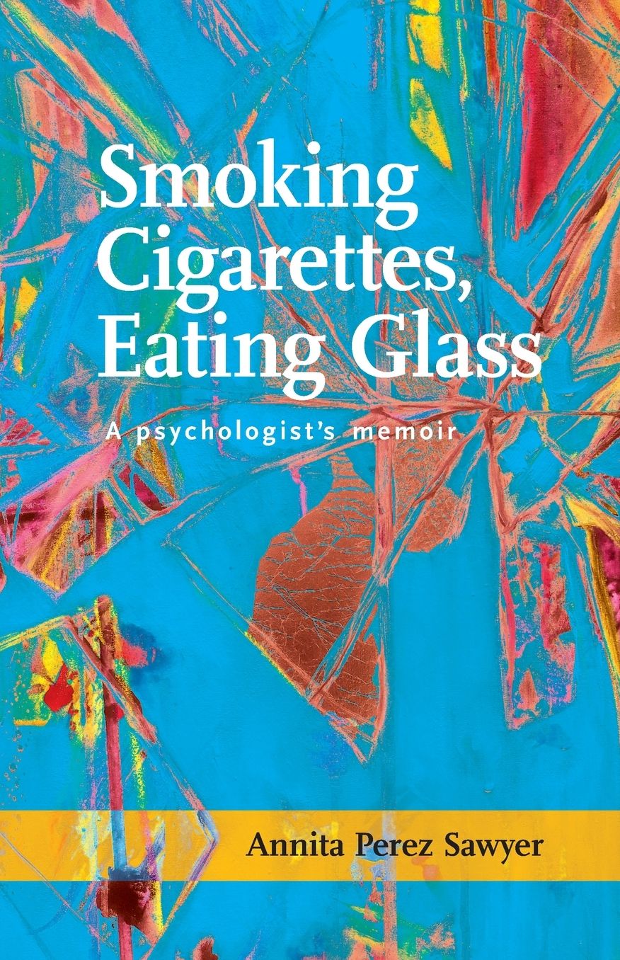 Smoking Cigarettes, Eating Glass: A Psychologistt