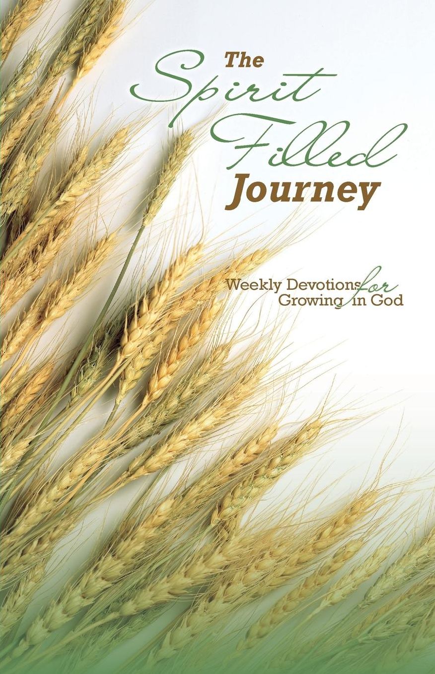 The Spirit Filled Journey: Weekly Devotions for Growing in God