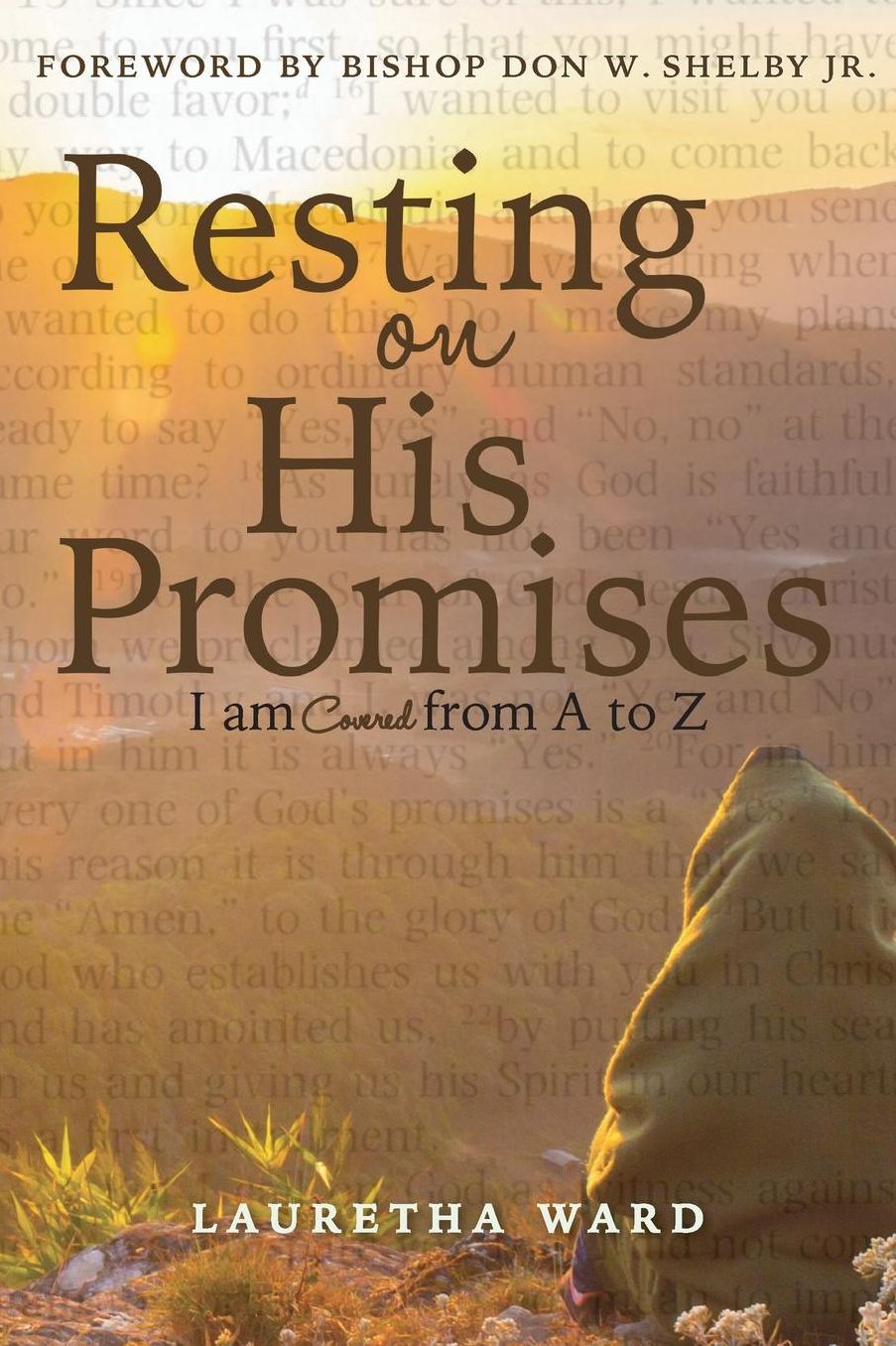 Resting on His Promises: I Am Covered from A to Z