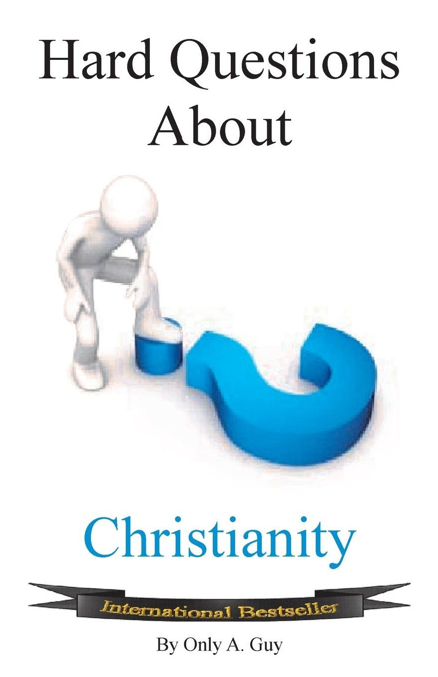 Hard Questions About Christianity