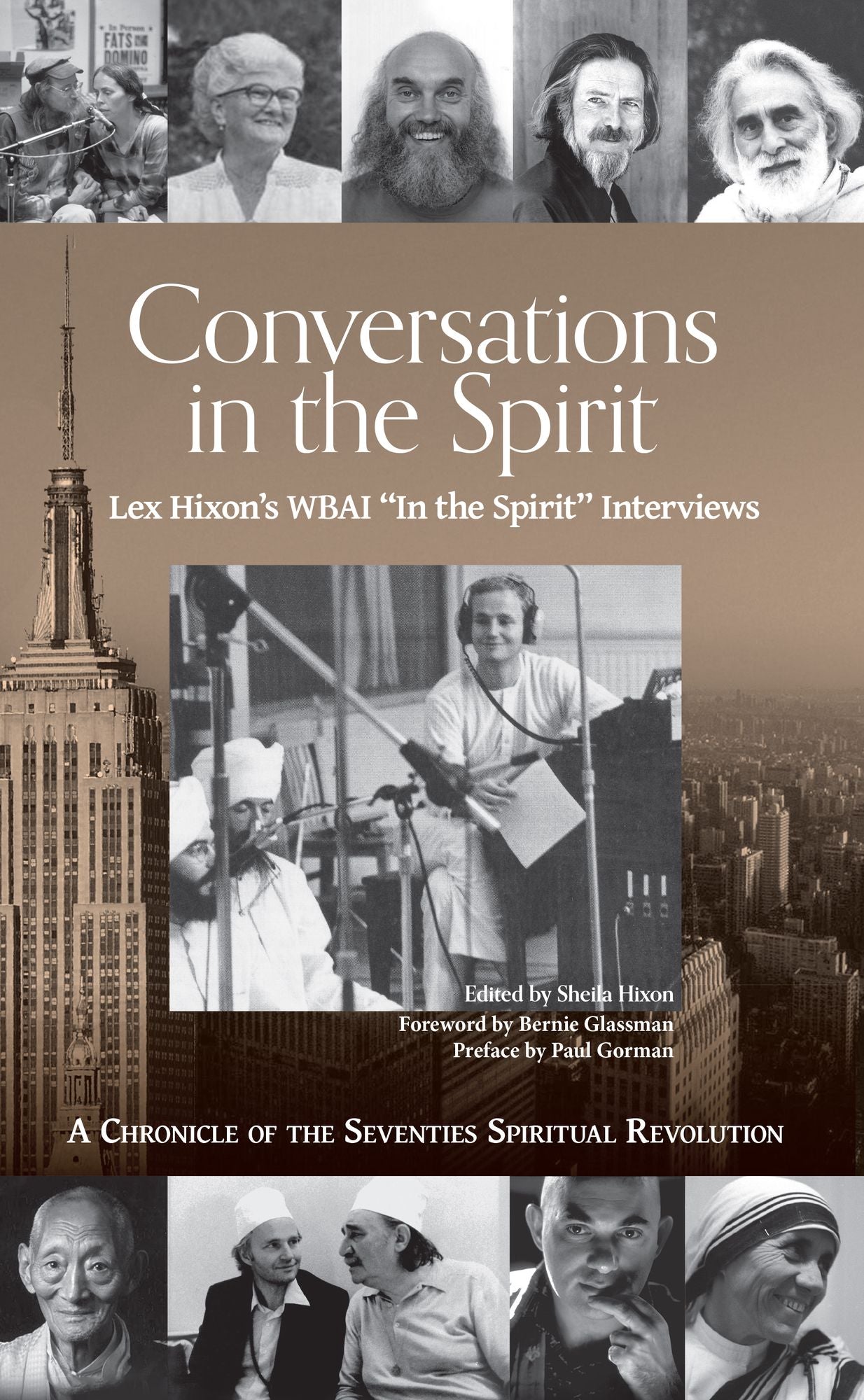 Conversations in the Spirit: Lex Hixon's Wbai 'in the Spirit' Interviews: A Chronicle of the Seventies Spiritual Revolution
