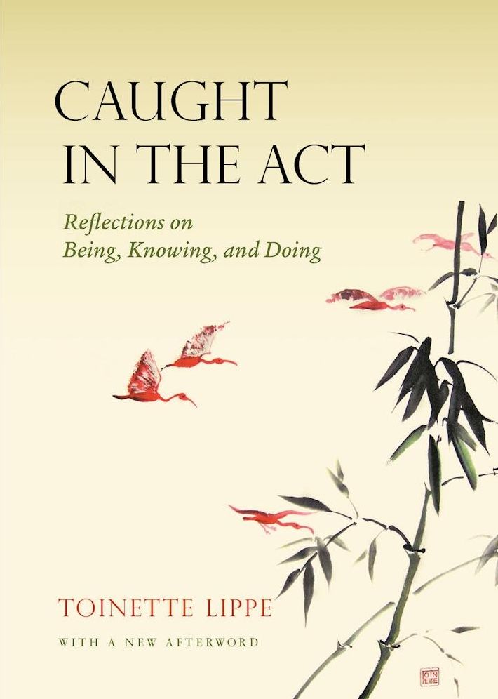 Caught in the Act: Reflections on Being, Knowing and Doing