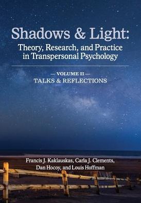 Shadows & Light - Volume 2 (Talks & Reflections): Theory, Research, and Practice in Transpersonal Psychology