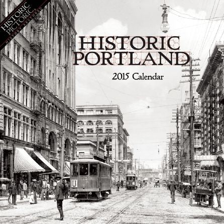2015 Historic Portland Wall Calendar