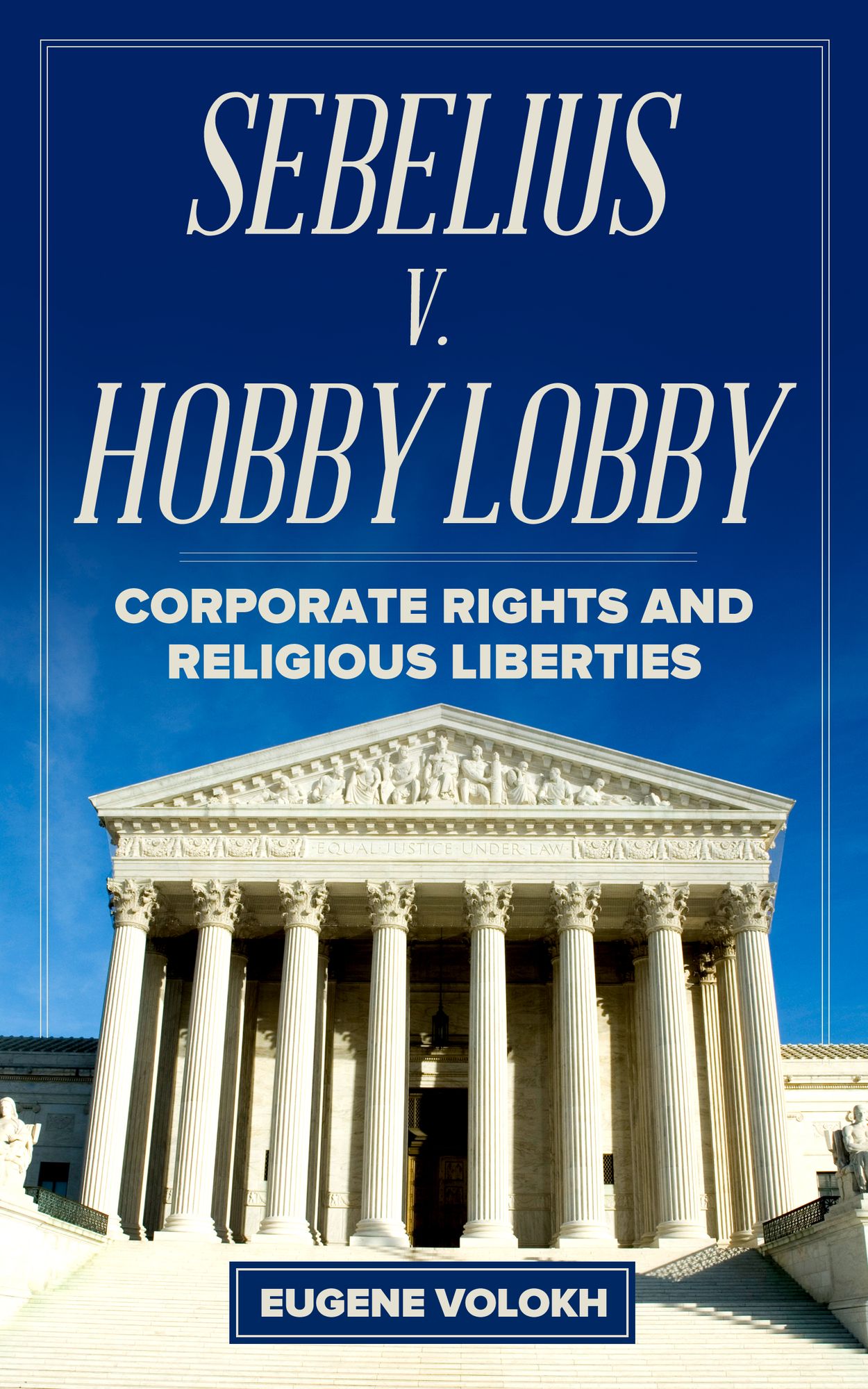 Sebelius v. Hobby Lobby: Corporate Rights and Religious Liberties