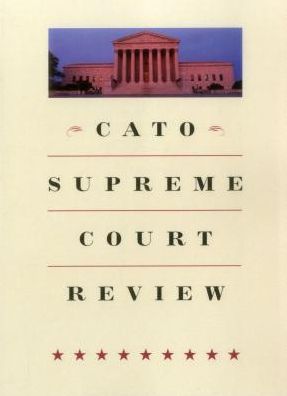 Cato Supreme Court Review: 2014-2015