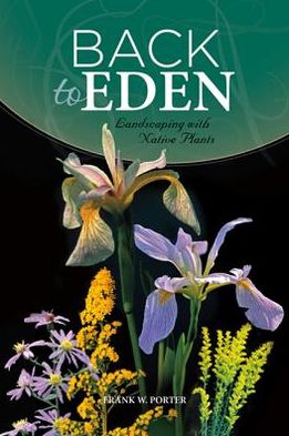 Back To Eden: Landscaping with Native Plants