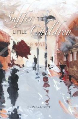 Suffer the Little Children: A Novel