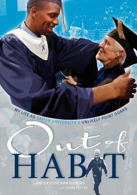 Out of Habit: My Life as Xavier University's Unlikely Point Guard