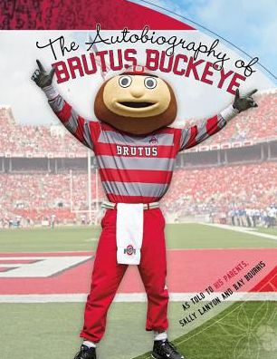 Autobiography of Brutus Buckeye: As Told to His Parents Sally Lanyon and Ray Bourhis