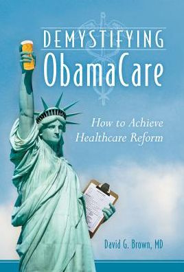 Demystifying Obamacare: How to Achieve Healthcare Reform