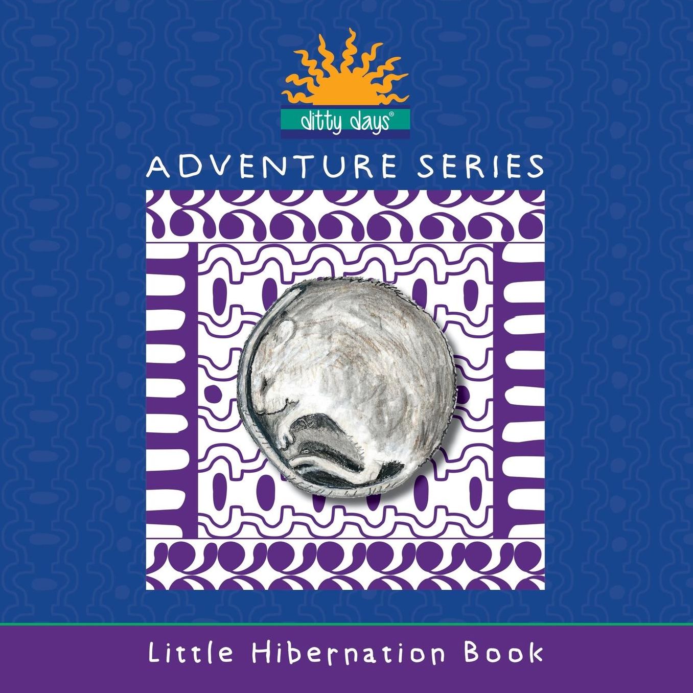 Ditty Days Adventure Series: Little Hibernation Book